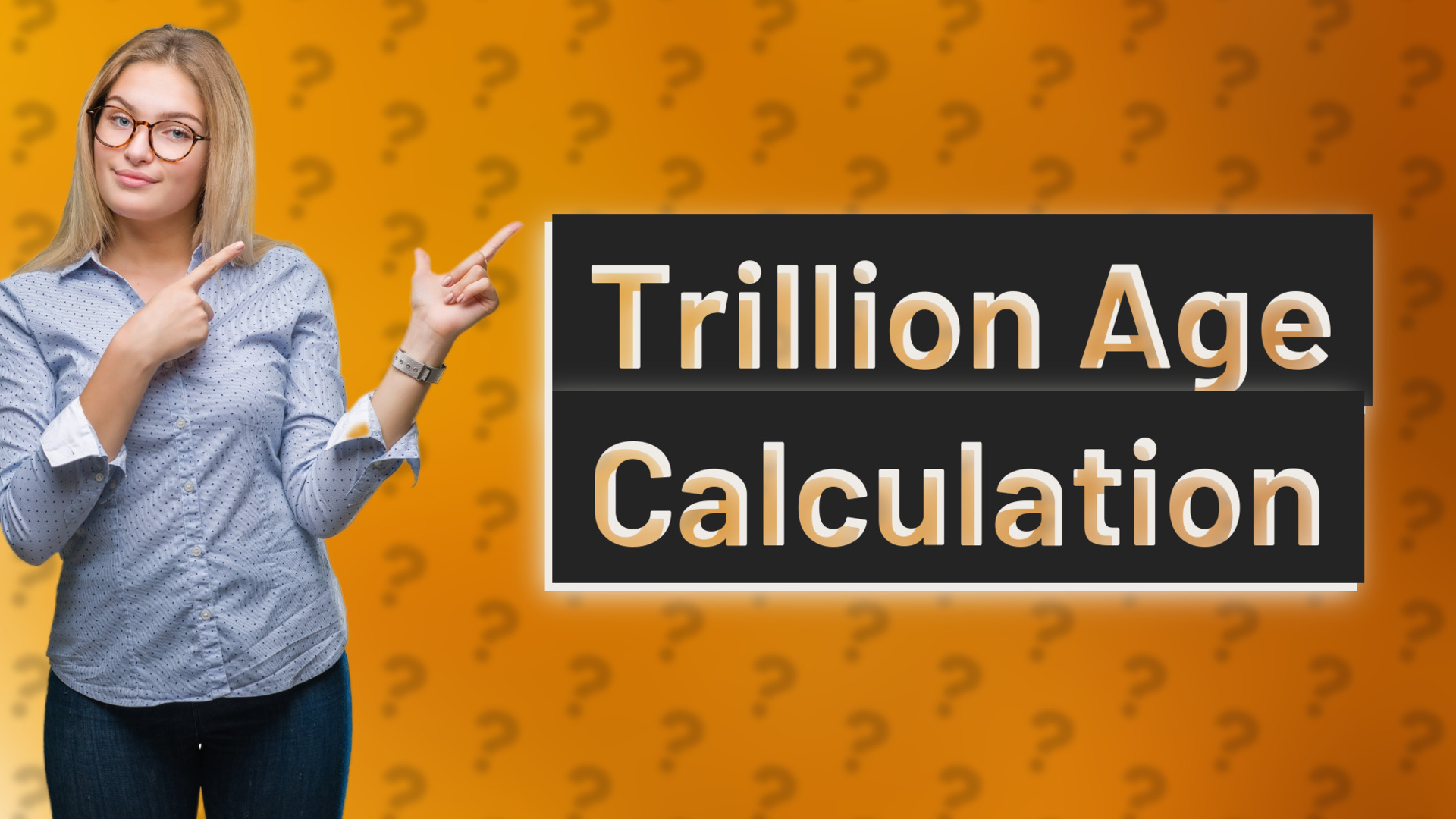 Trillion Age Calculation