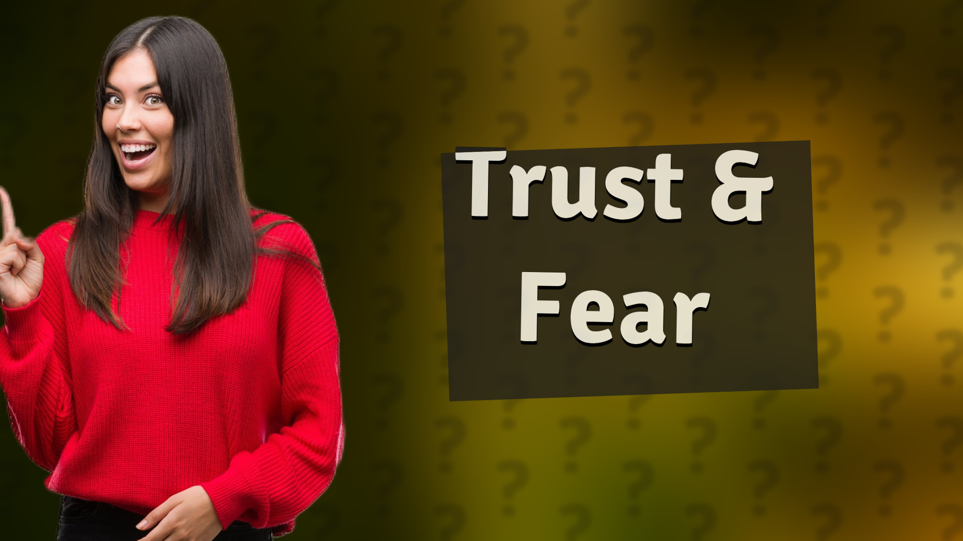 Trust & Fear