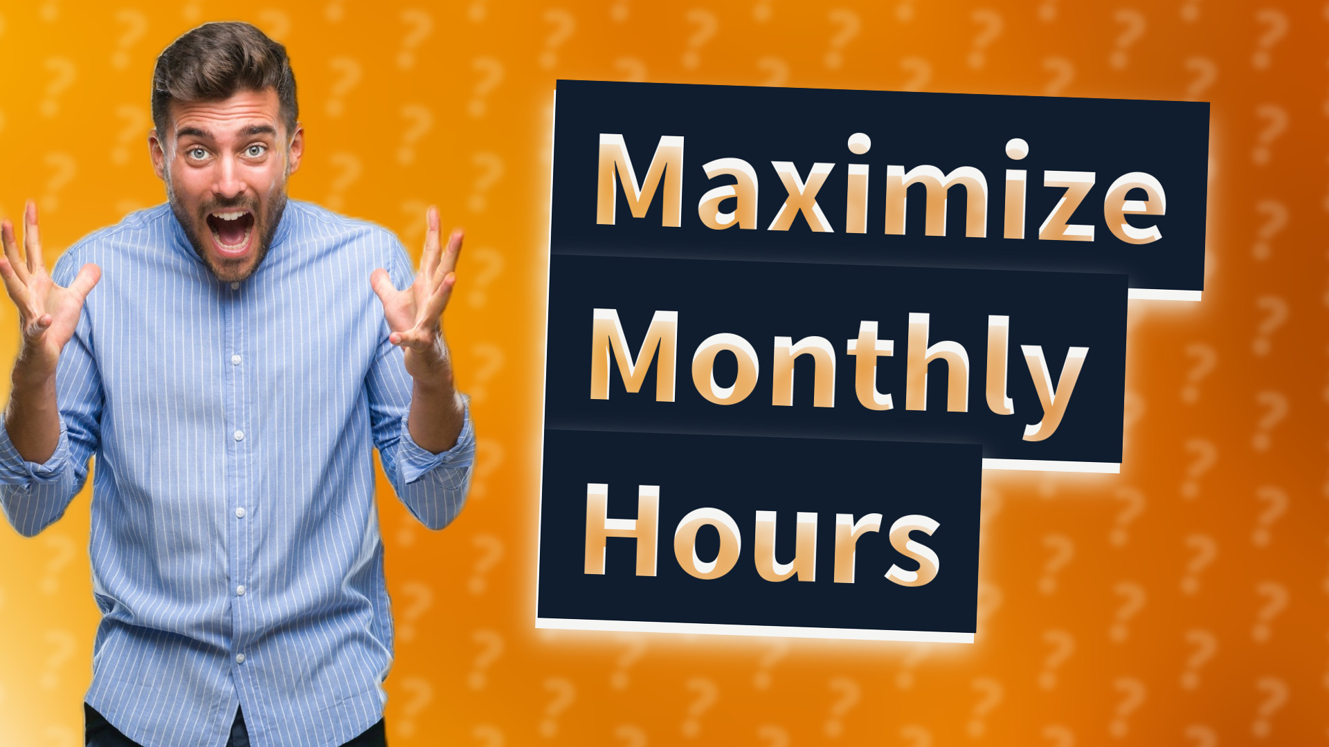 Maximize Monthly Hours