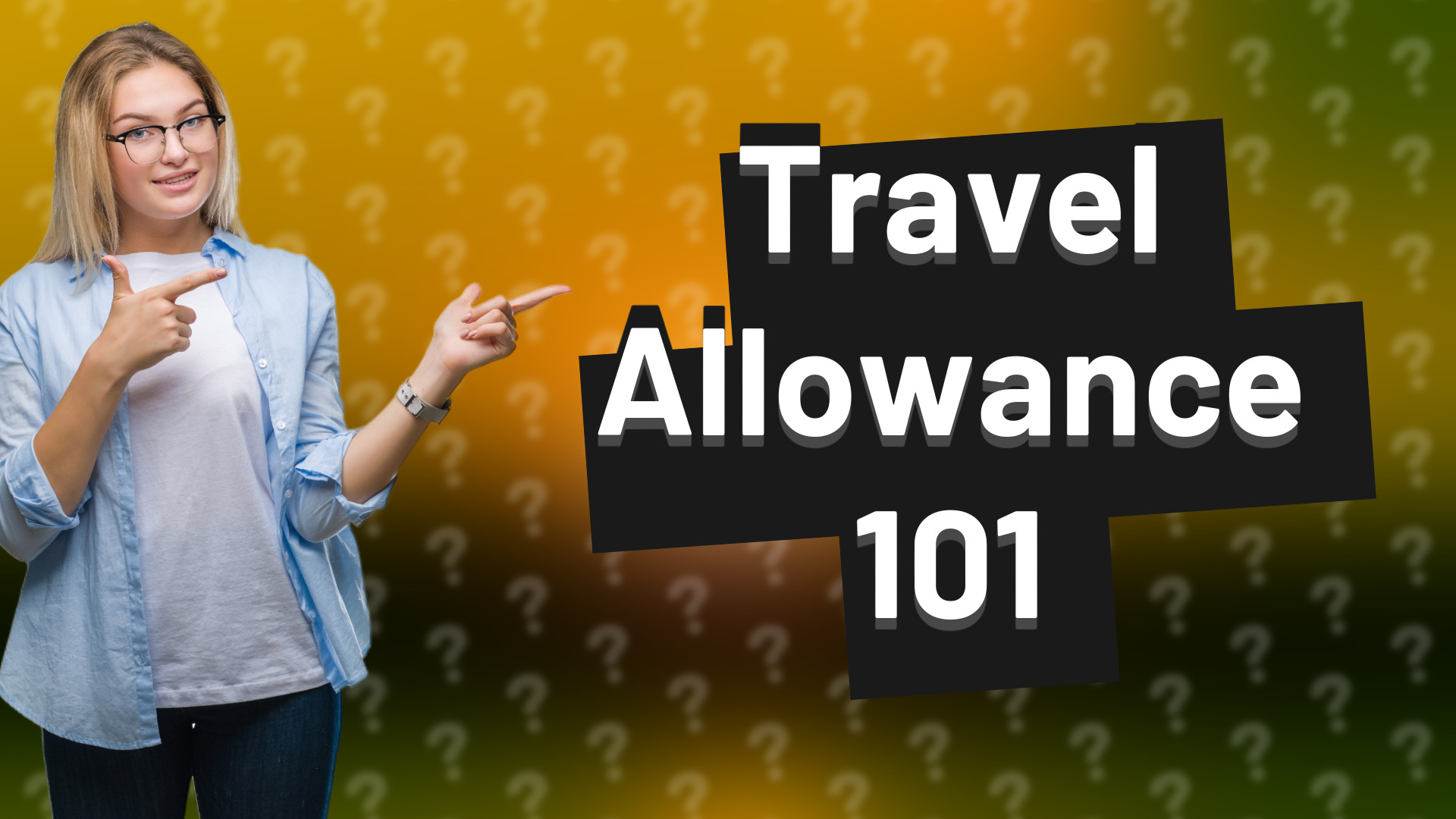 Travel Allowance 101