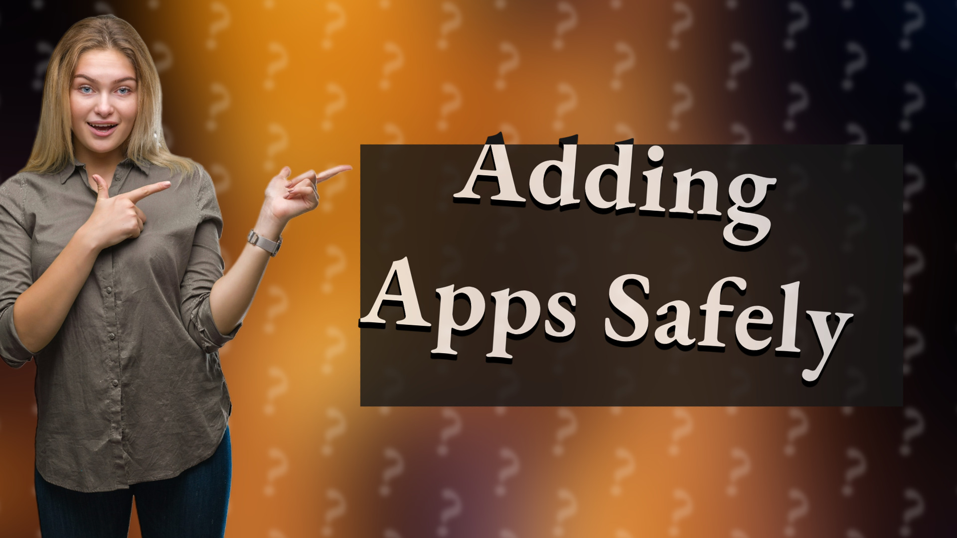 Adding Apps Safely