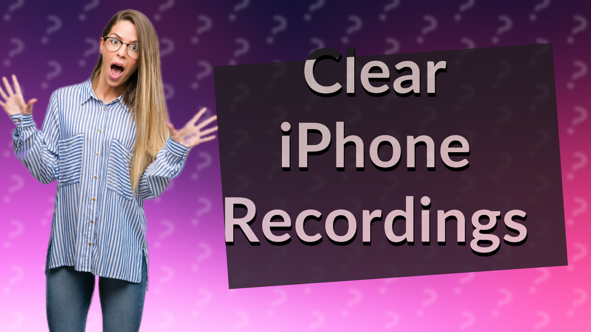Clear iPhone Recordings