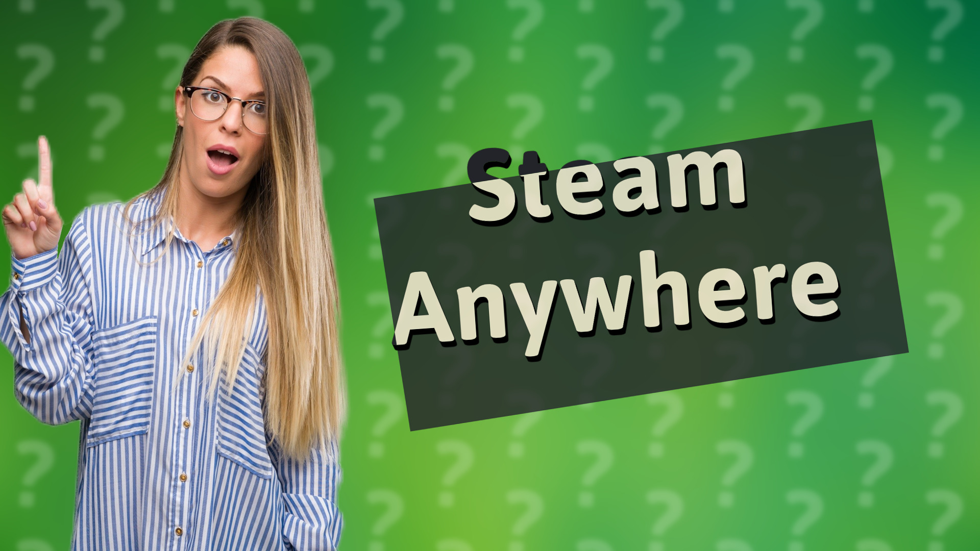Steam Anywhere