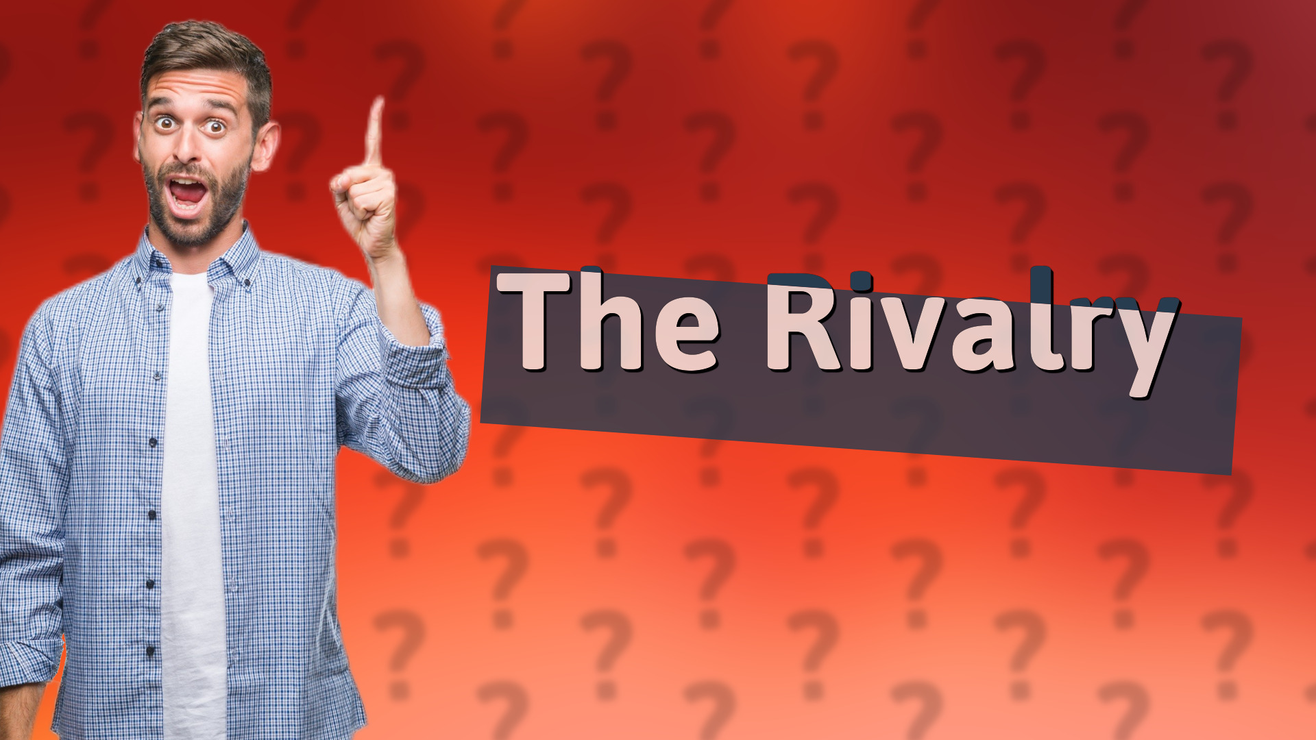 The Rivalry