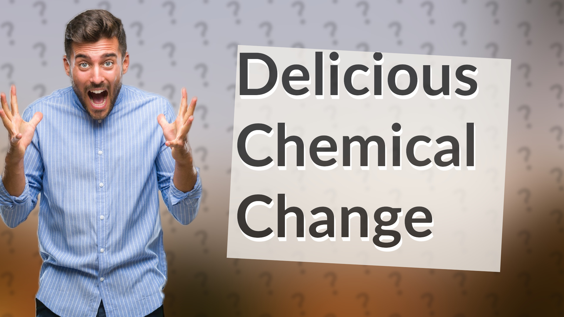 Delicious Chemical Change