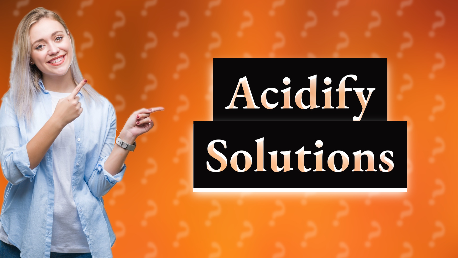 Acidify Solutions