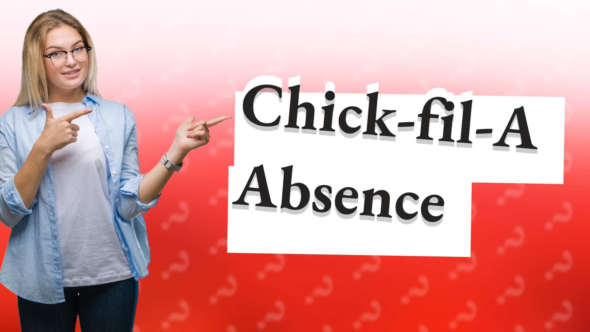 Chick-fil-A Absence