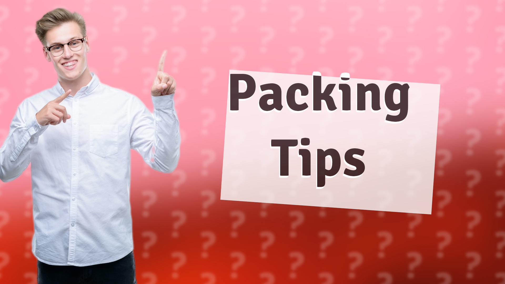 Packing Tips
