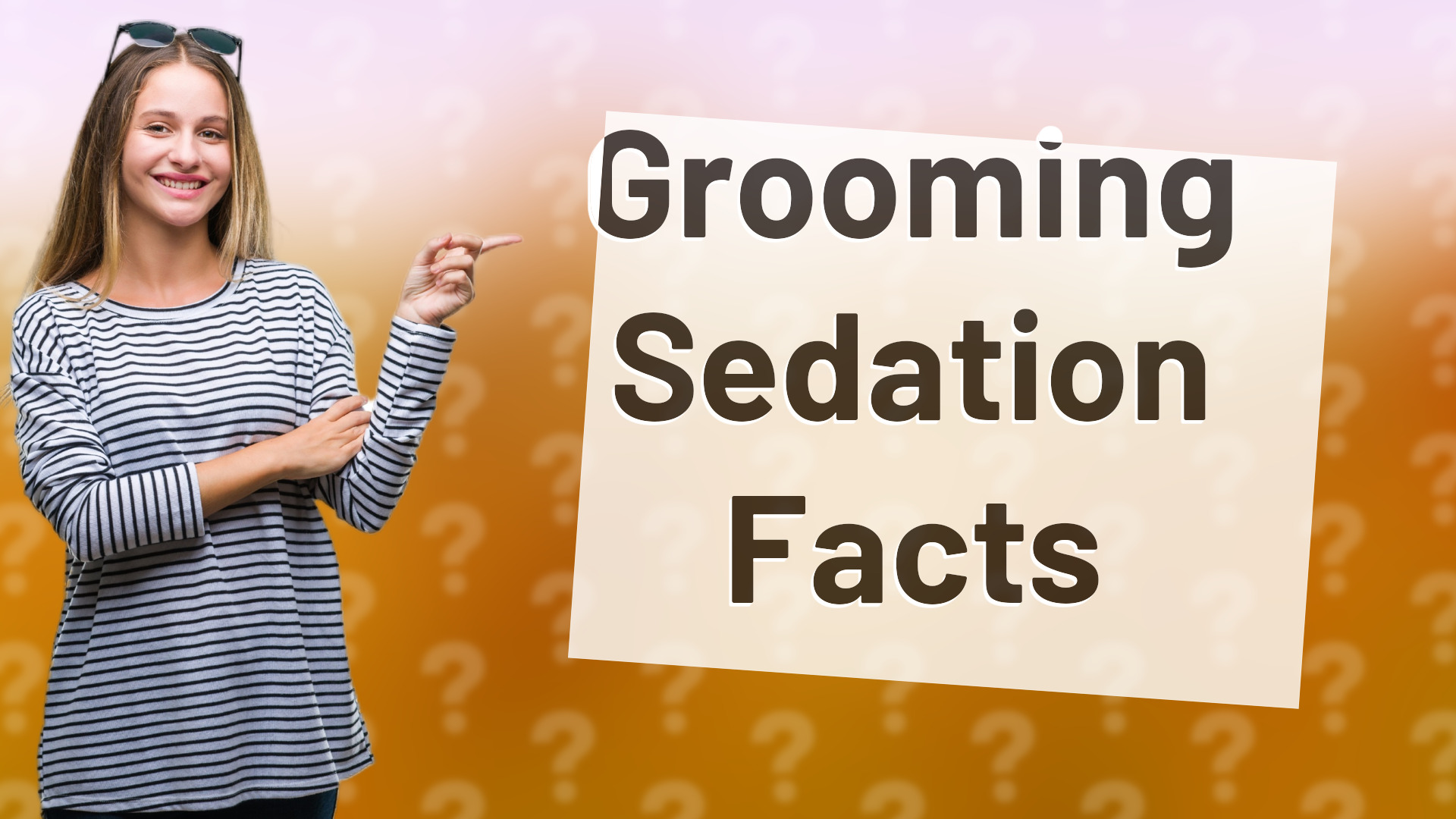 Grooming Sedation Facts