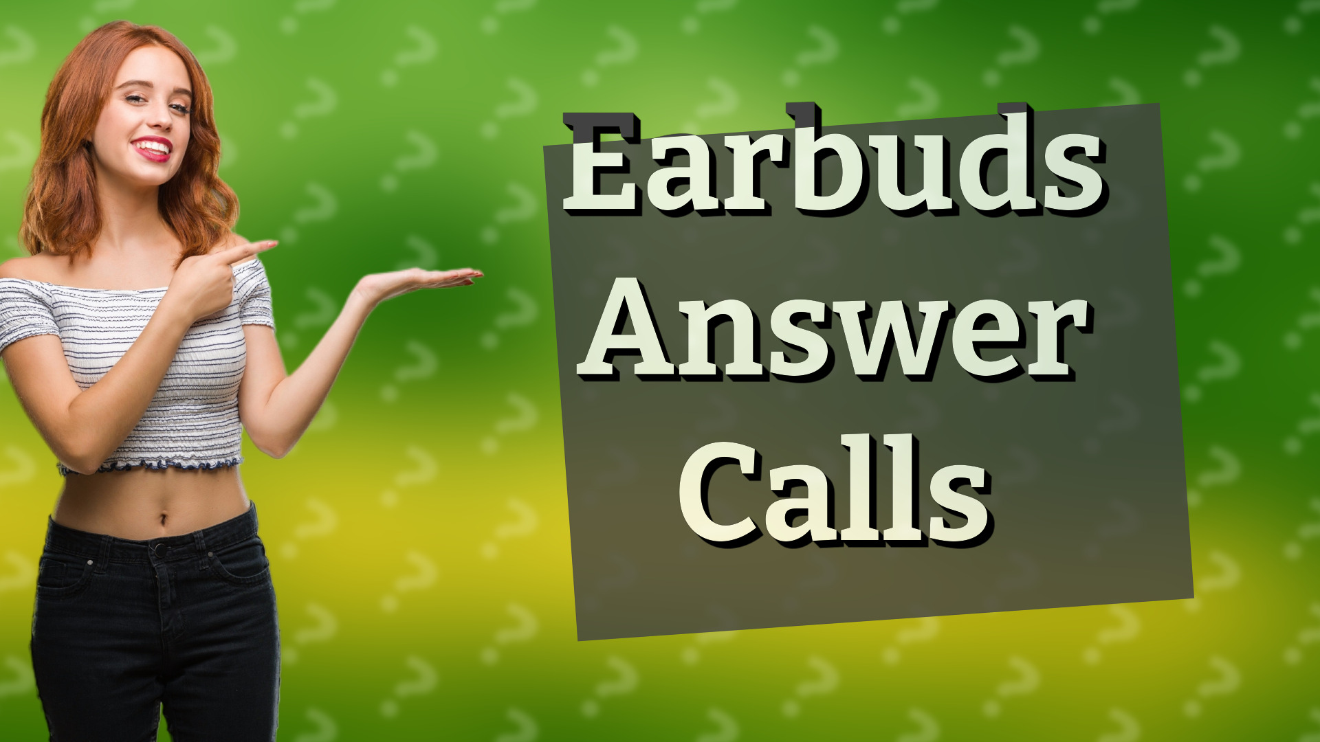 Earbuds Answer Calls