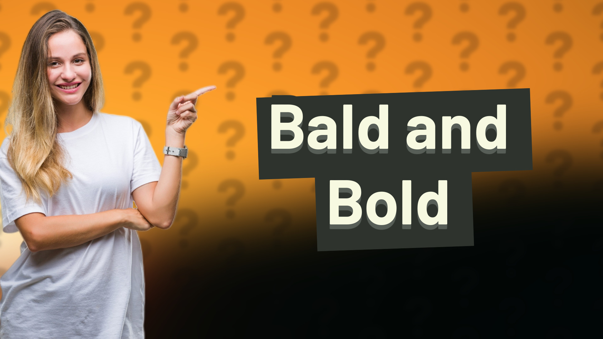 Bald and Bold