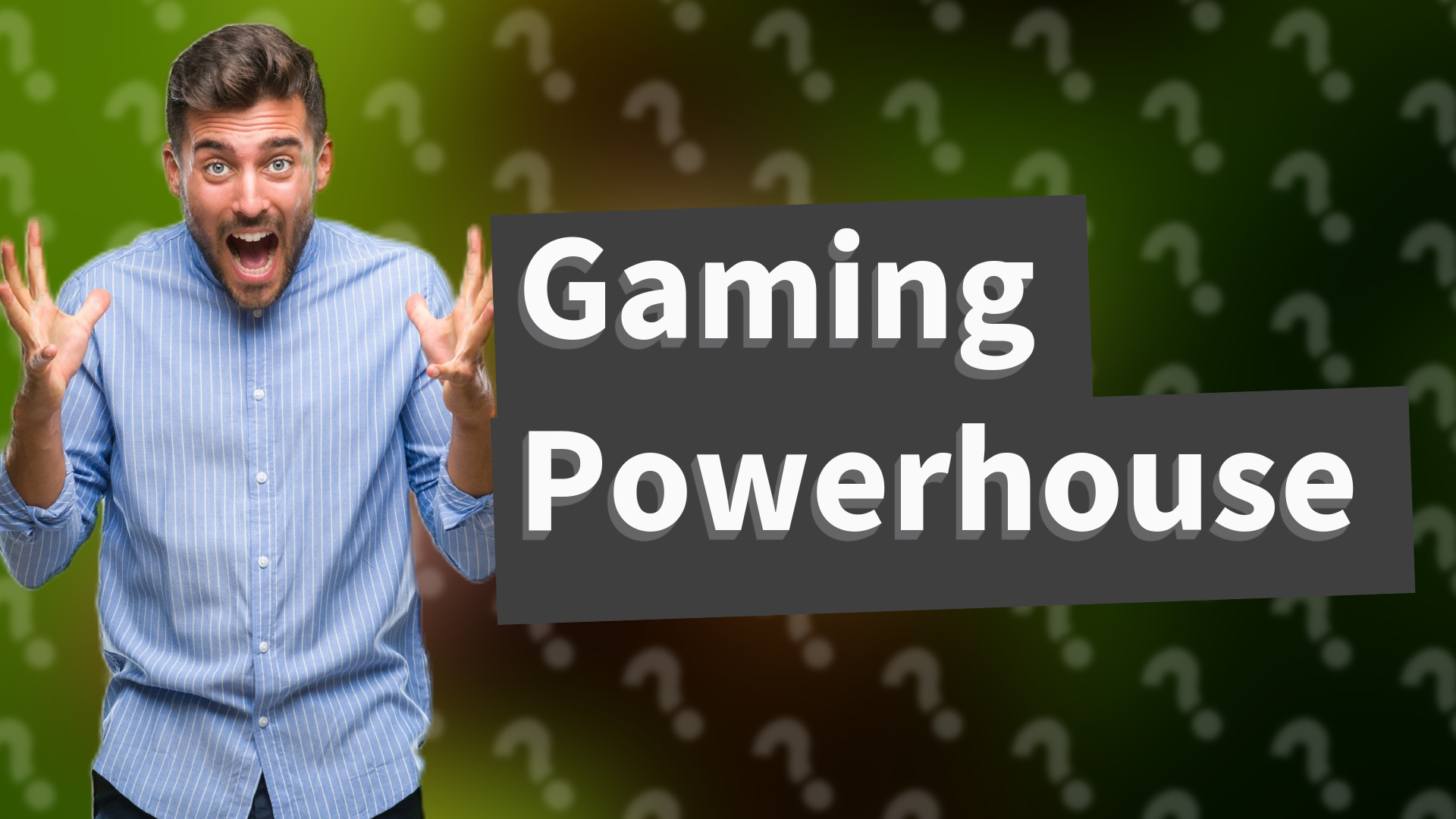 Gaming Powerhouse
