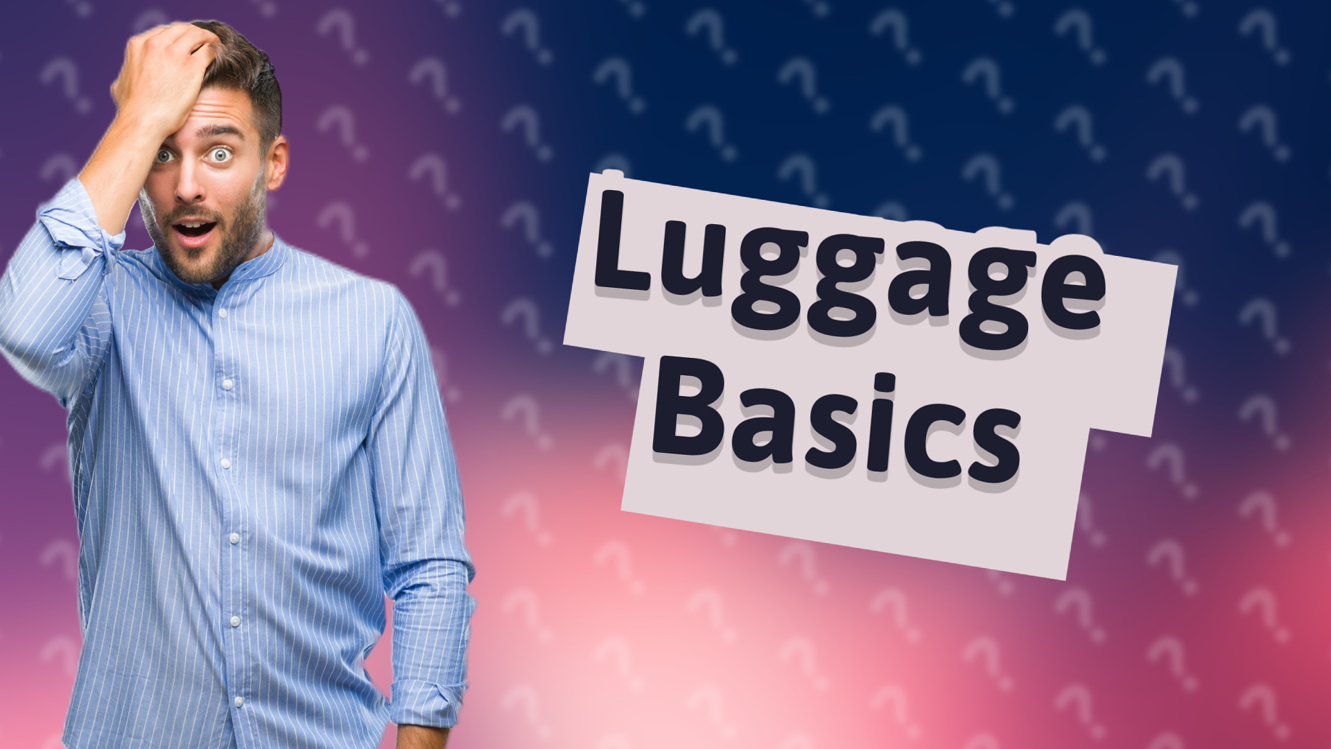 Luggage Basics