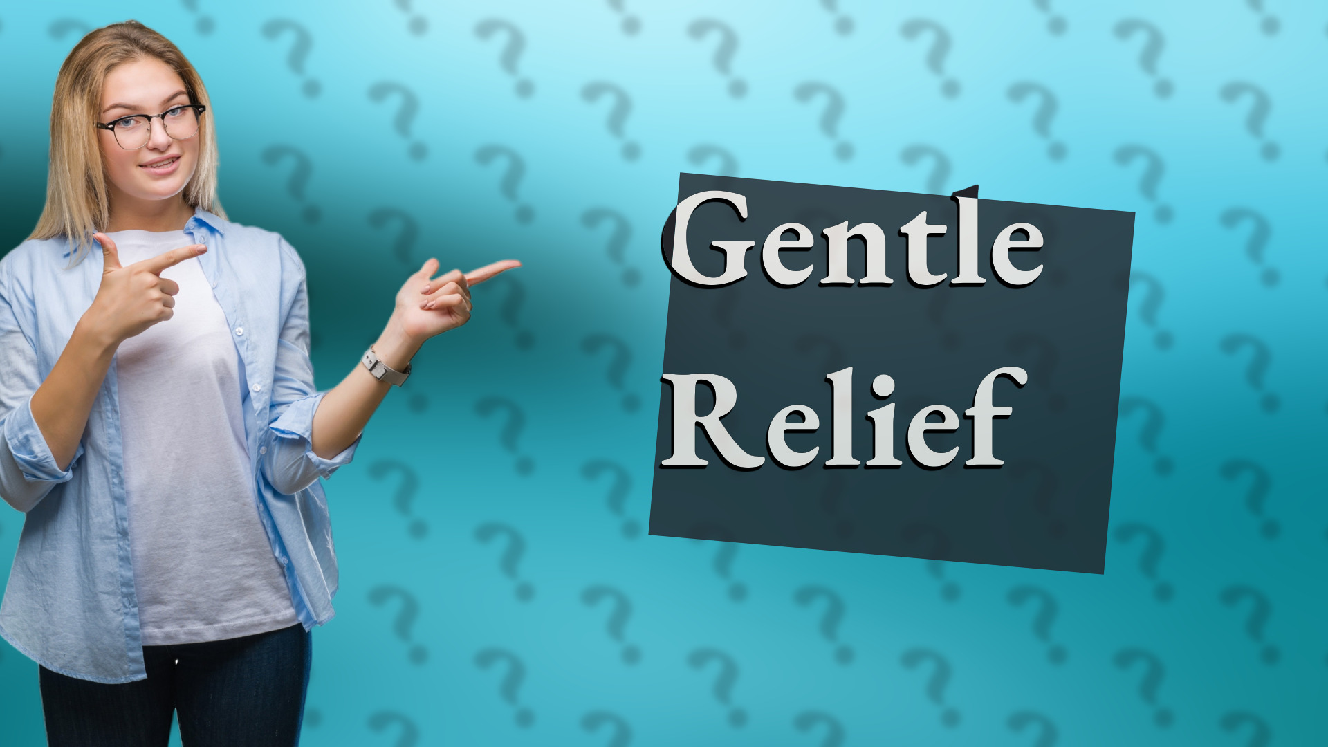 Gentle Relief