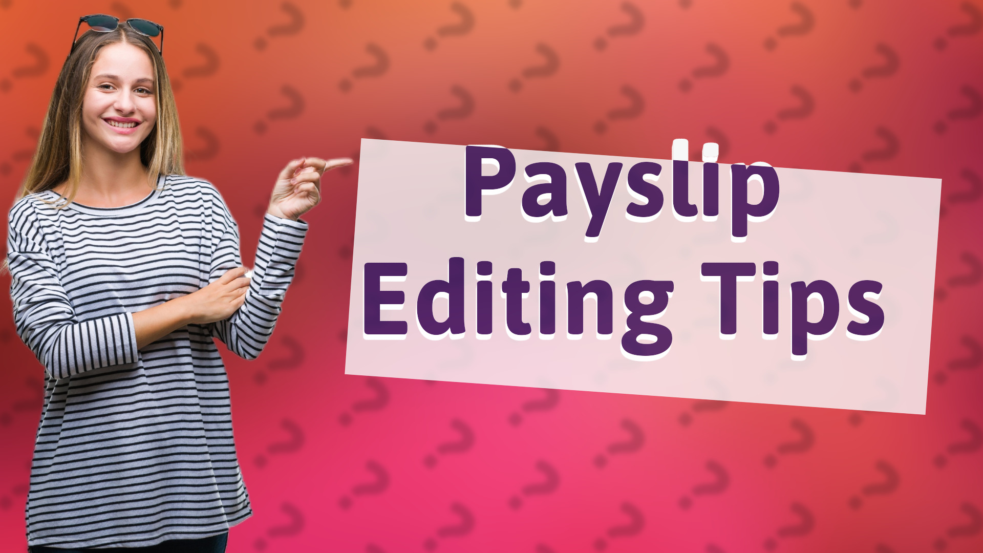 Payslip Editing Tips