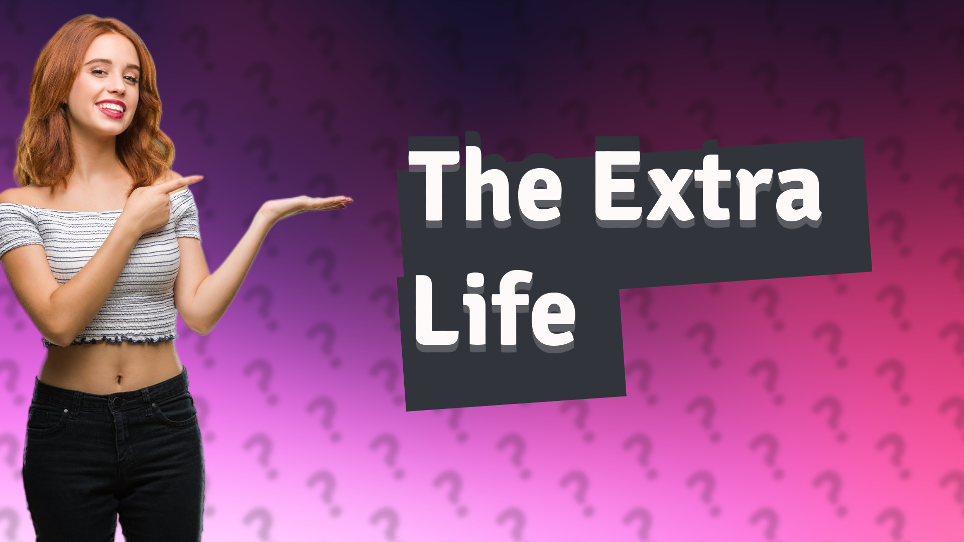 The Extra Life