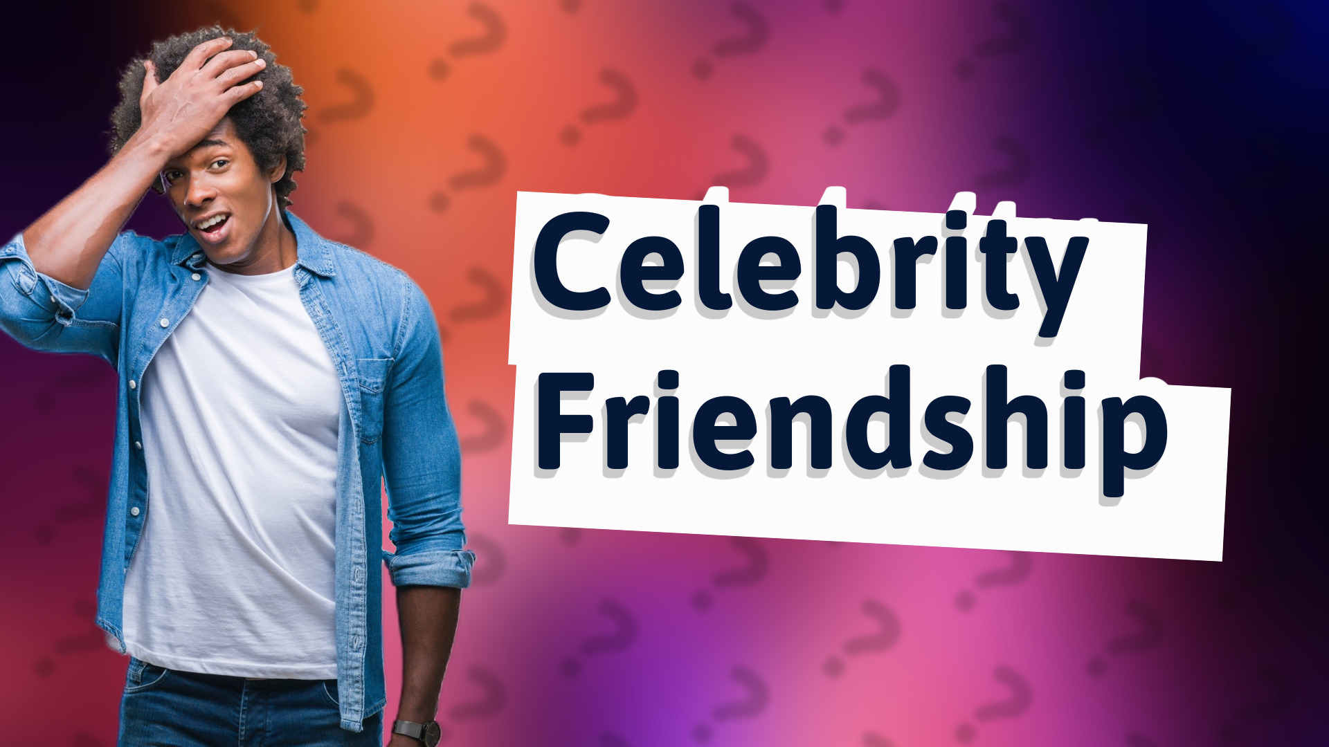 Celebrity Friendship