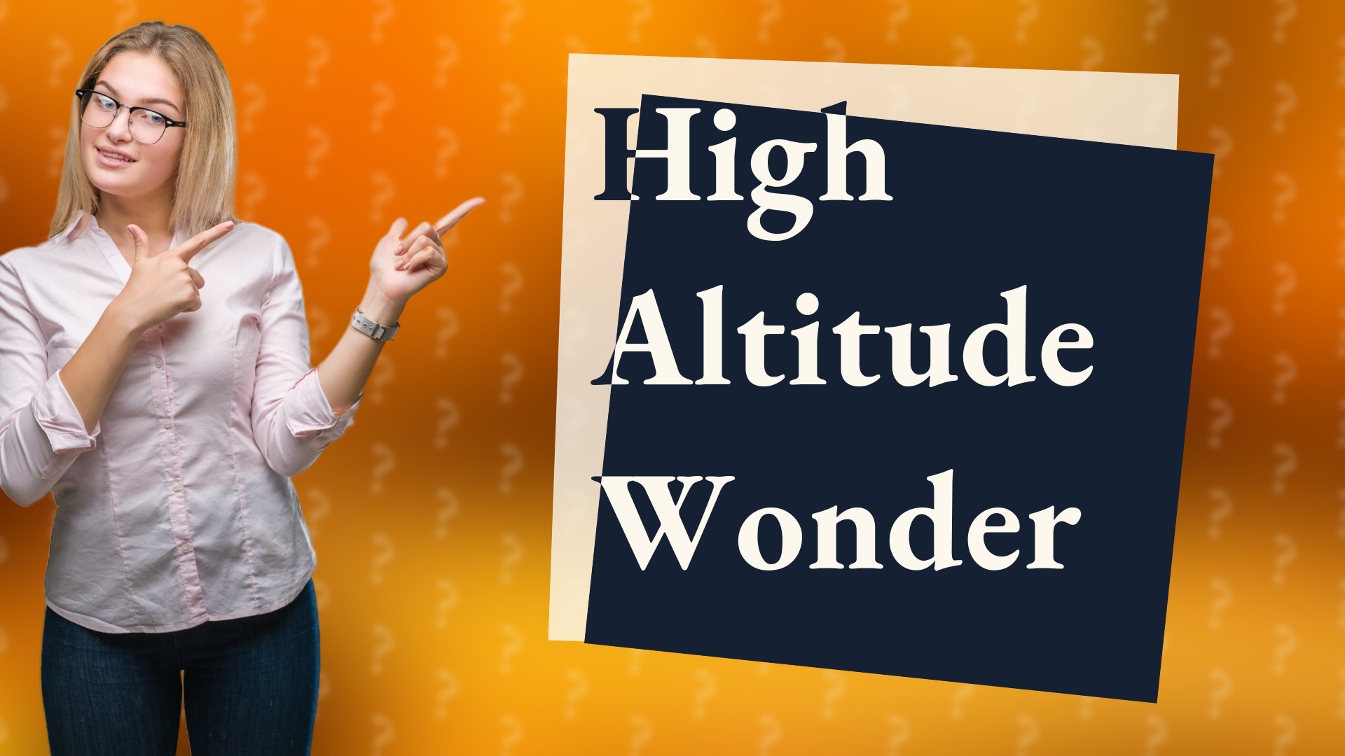 High Altitude Wonder