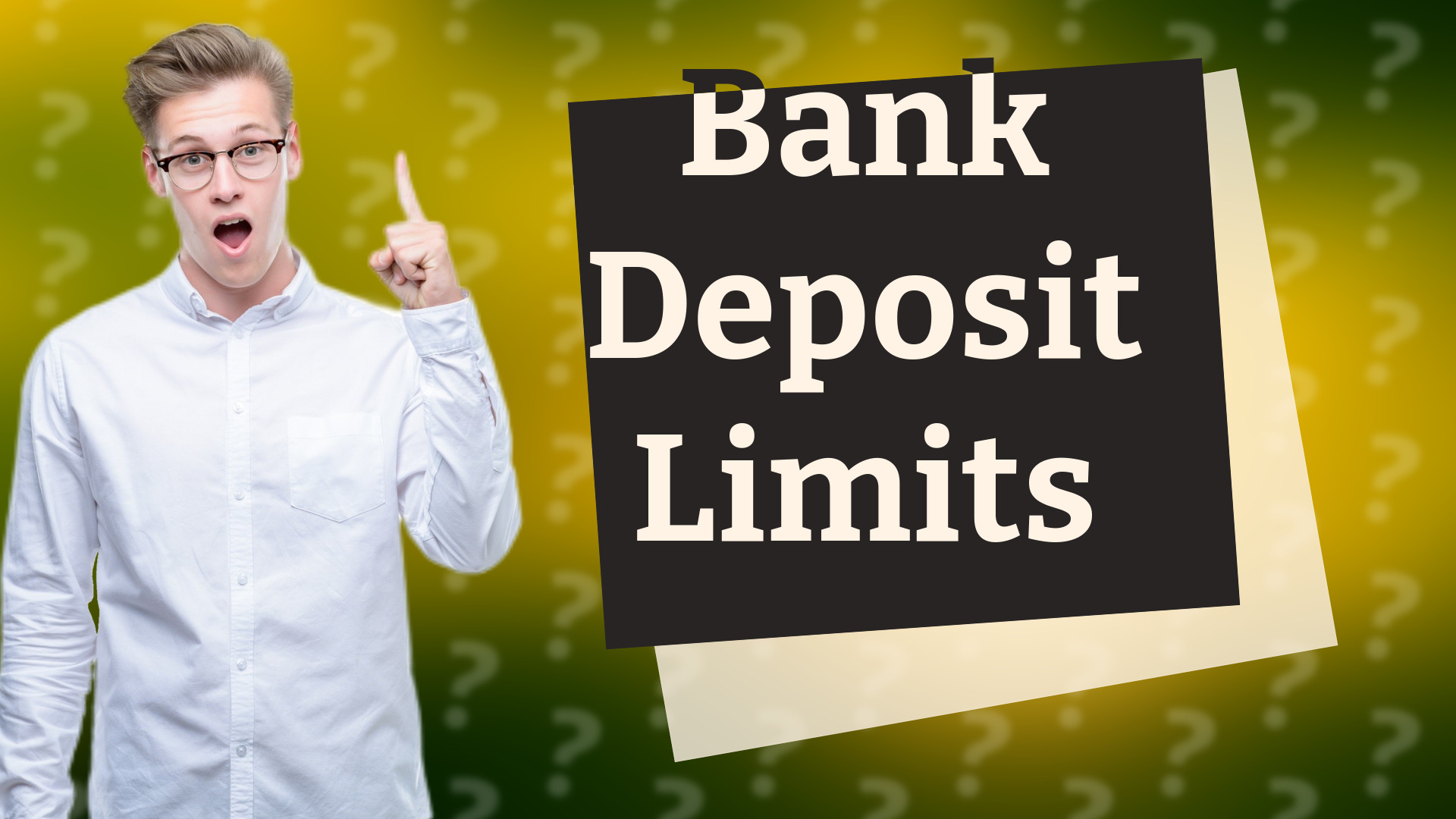 Bank Deposit Limits