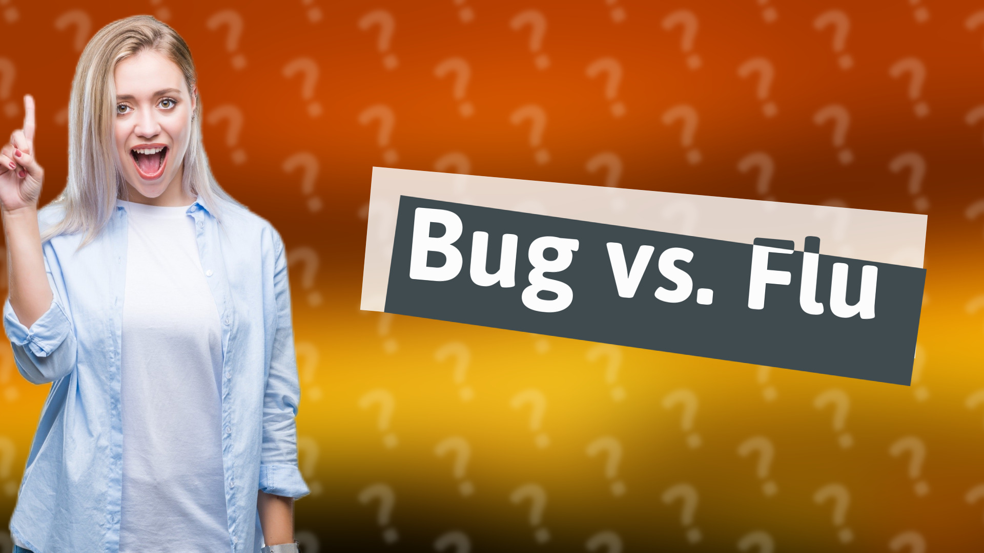 Bug vs. Flu