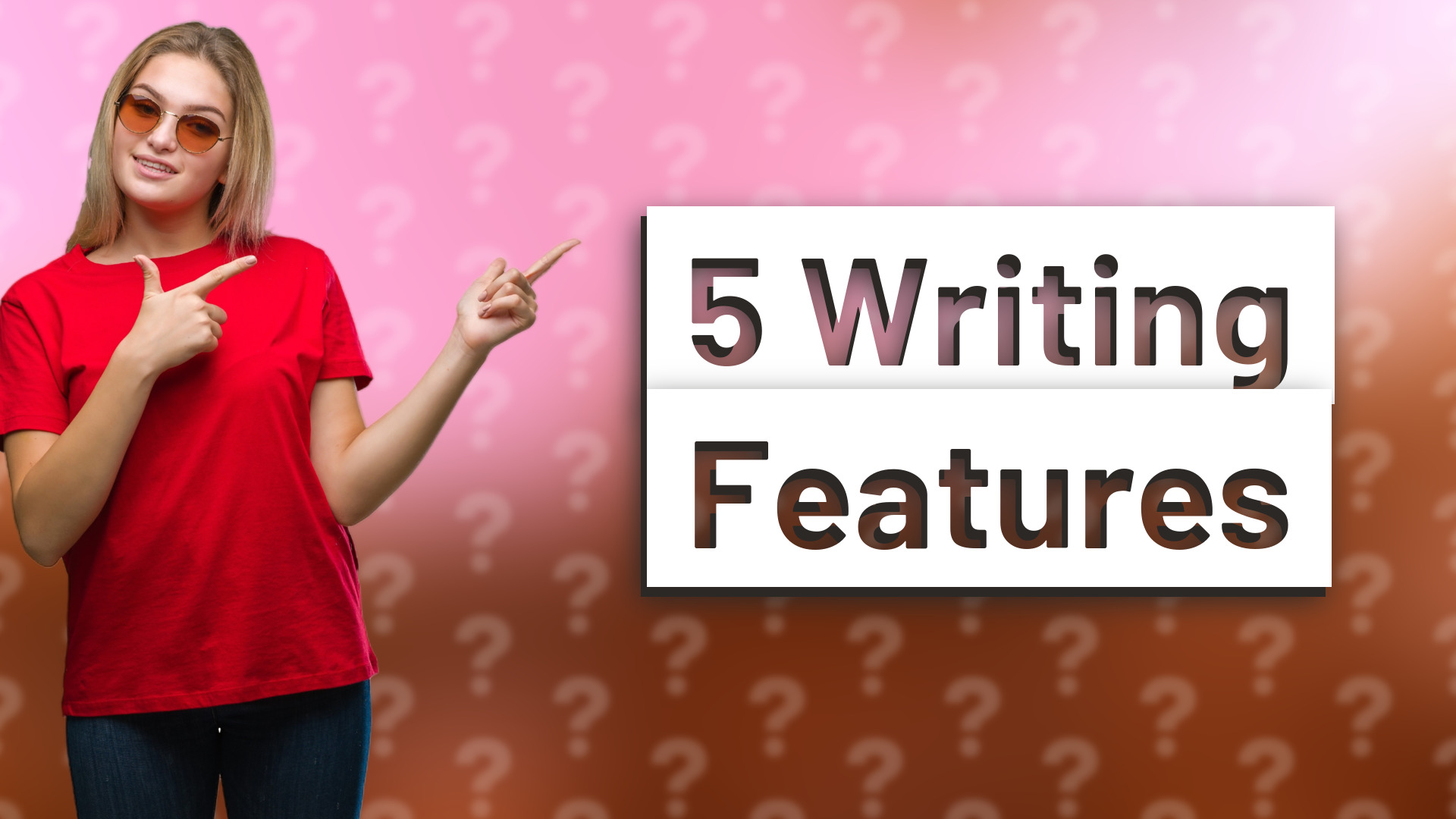 5 Writing Features