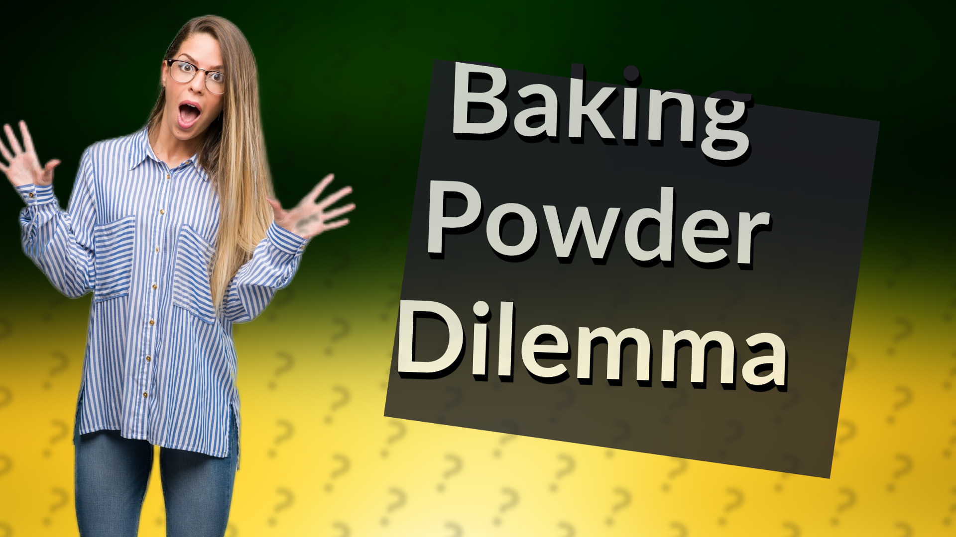 Baking Powder Dilemma