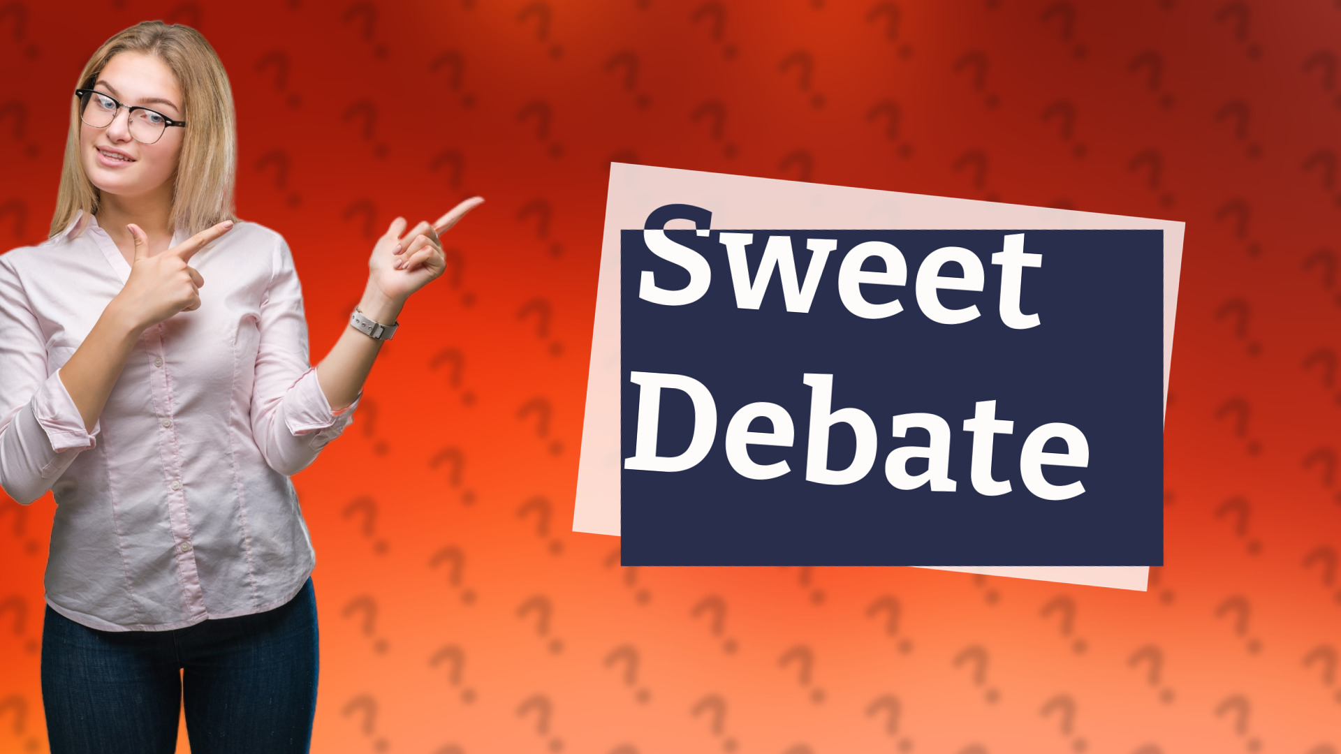 Sweet Debate