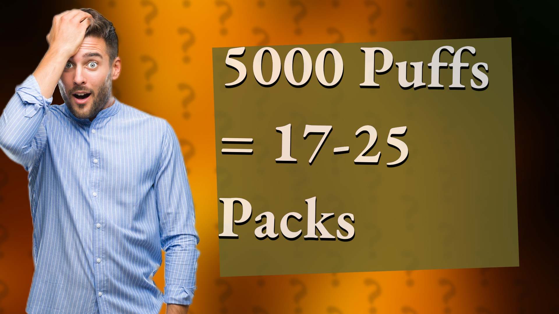5000 Puffs = 17-25 Packs
