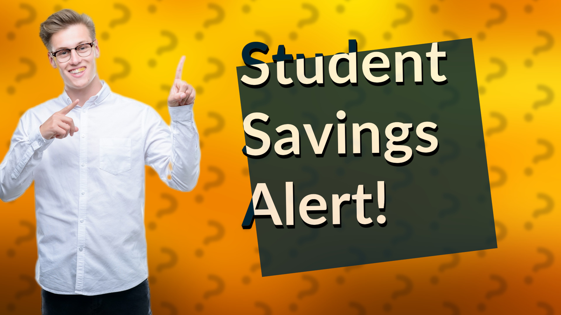 Student Savings Alert!
