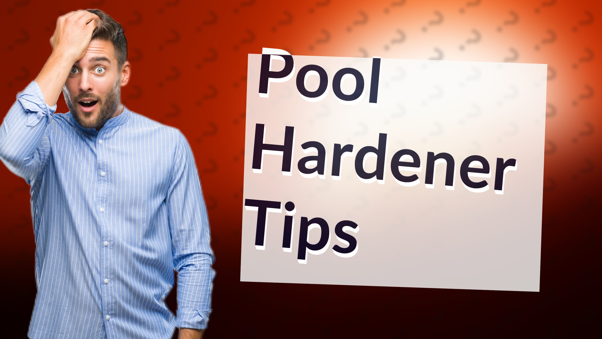 Pool Hardener Tips