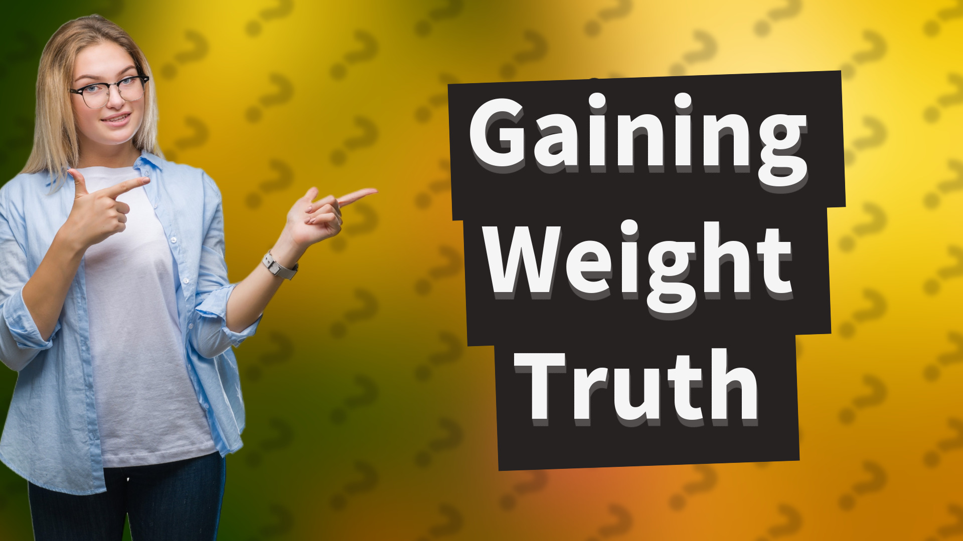 Gaining Weight Truth