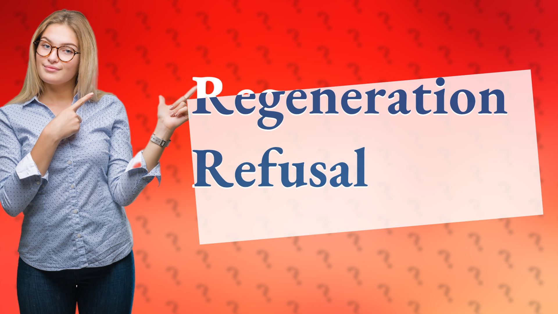 Regeneration Refusal