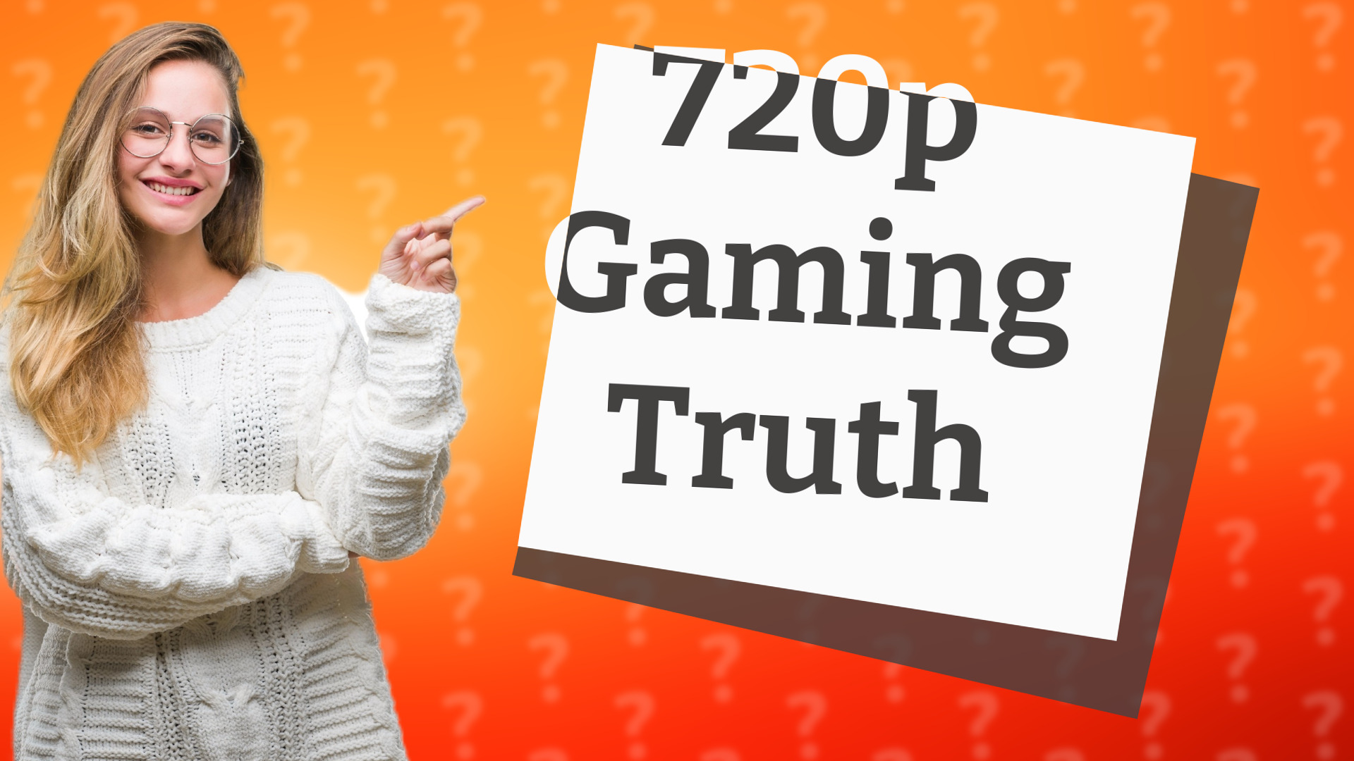 720p Gaming Truth