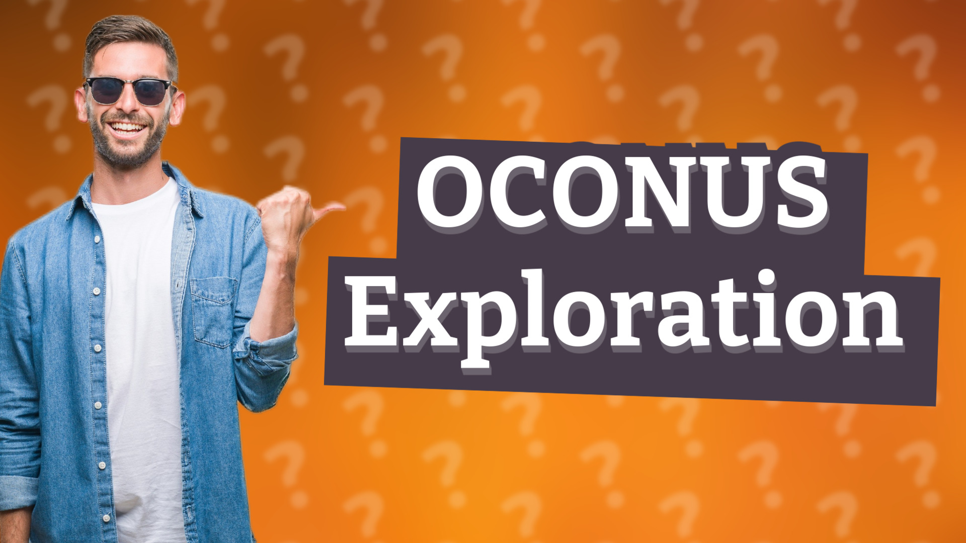 OCONUS Exploration