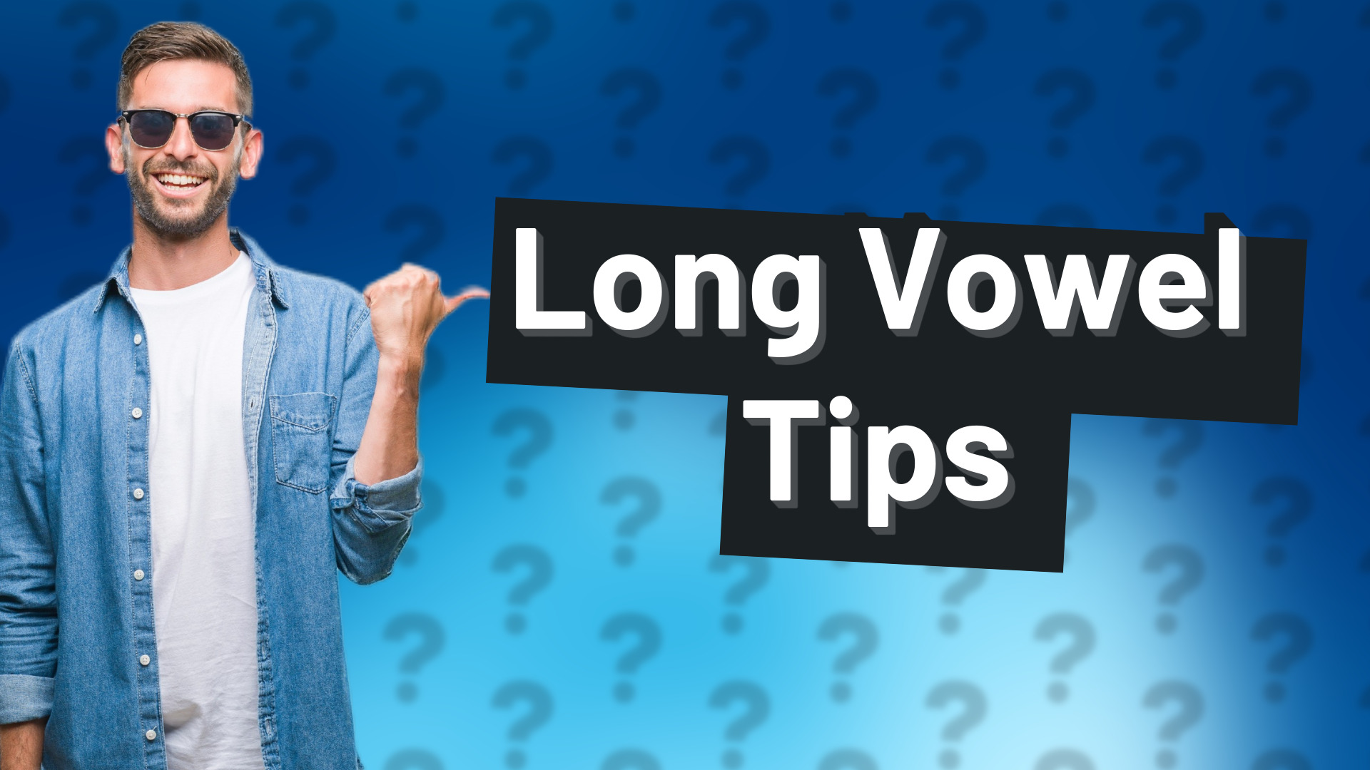 Long Vowel Tips