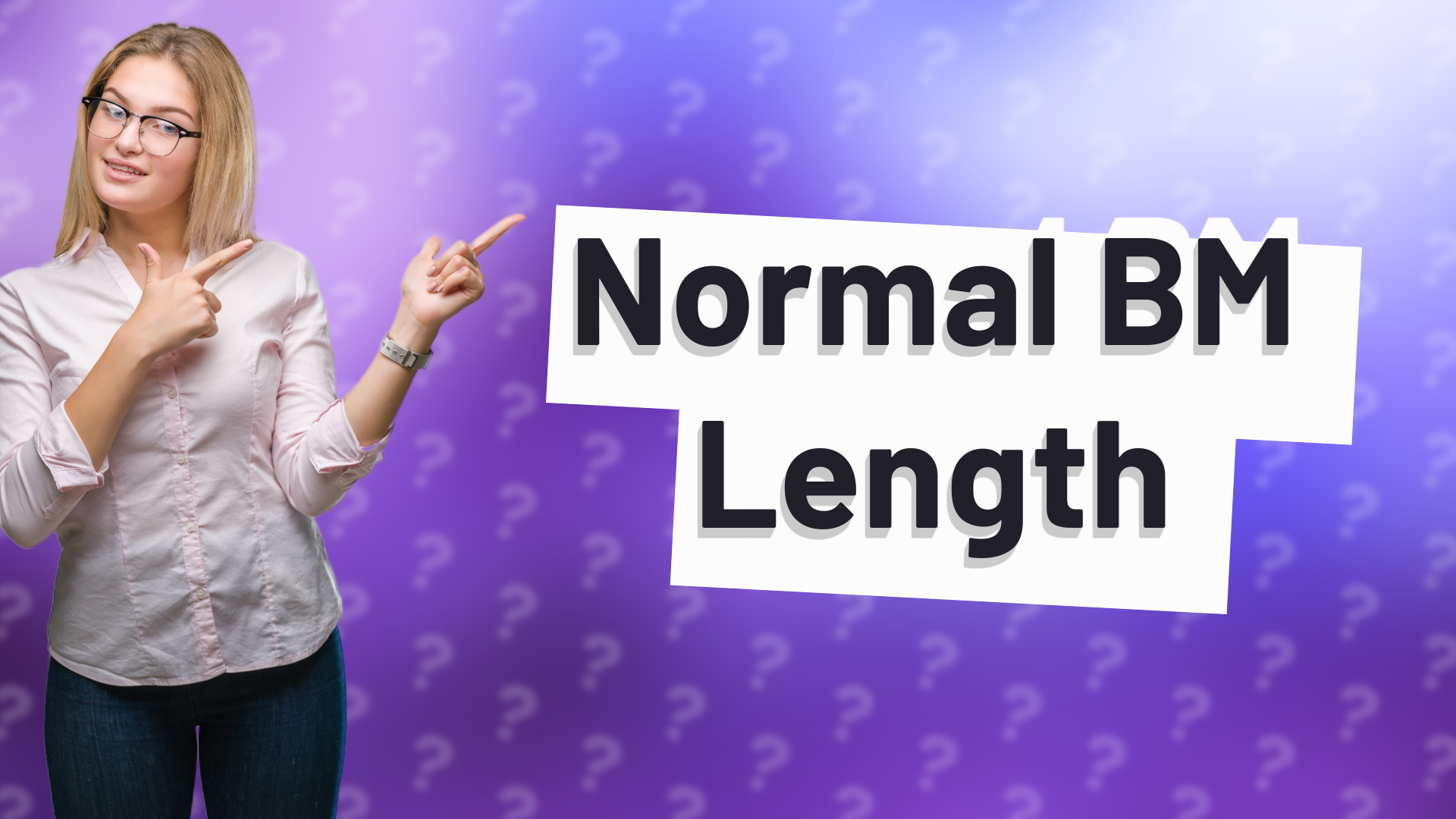 Normal BM Length