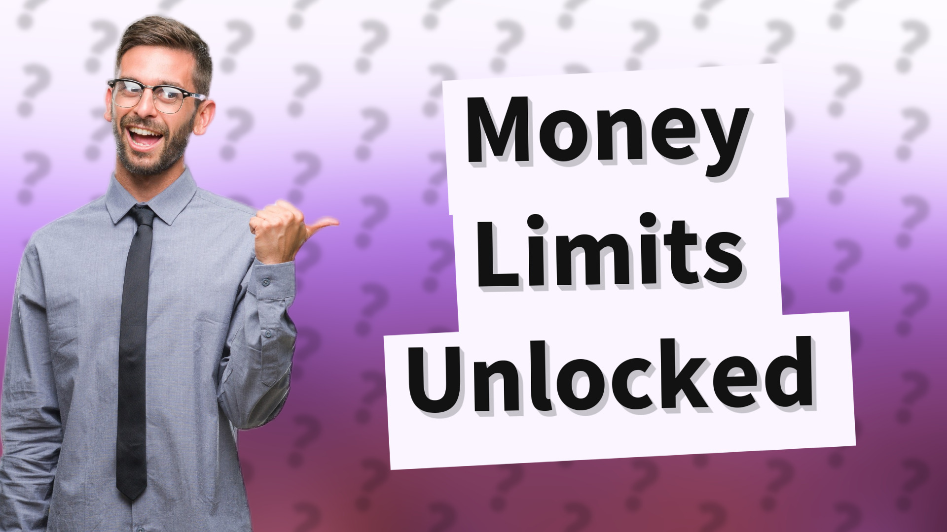 Money Limits Unlocked