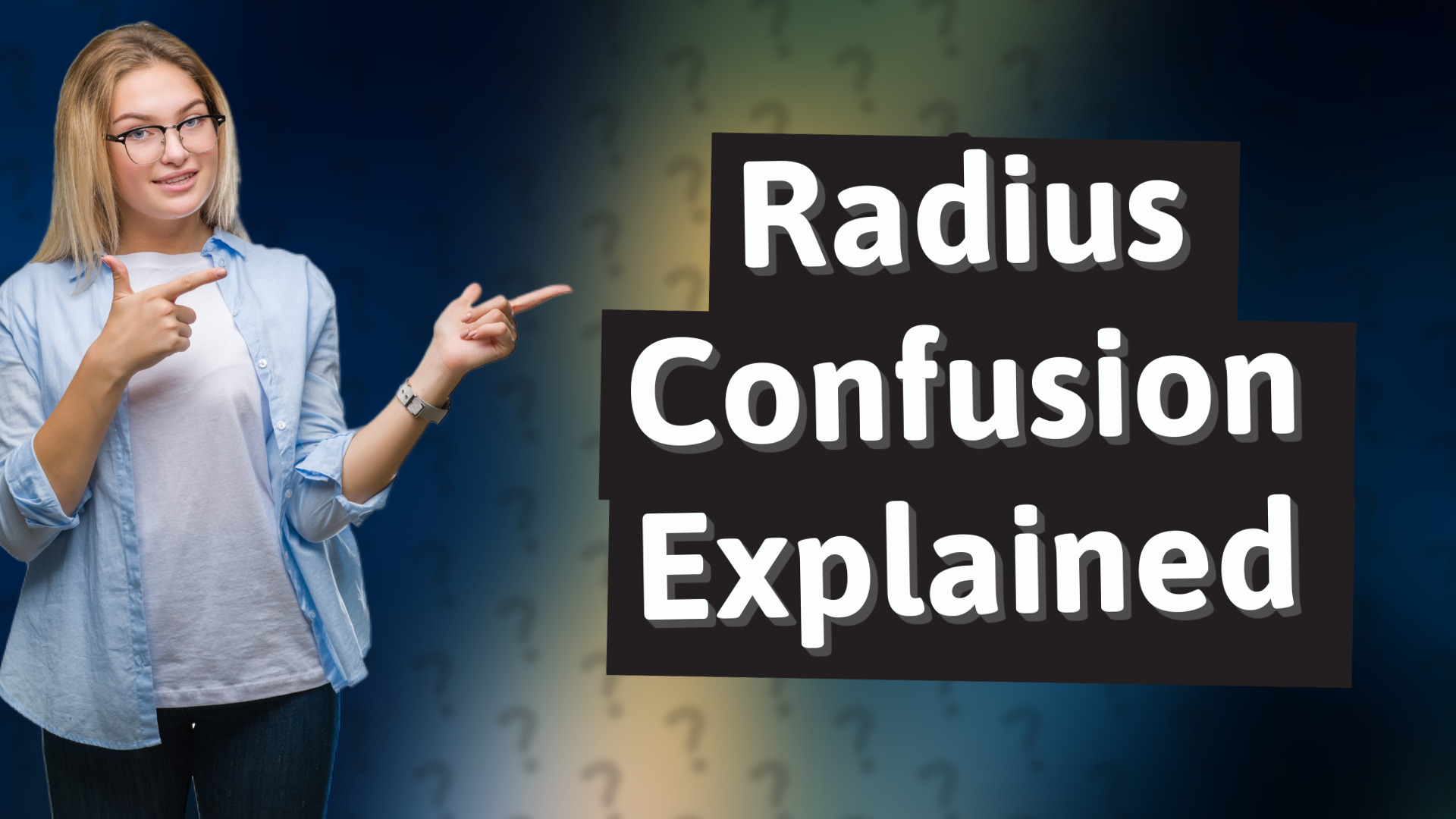 Radius Confusion Explained