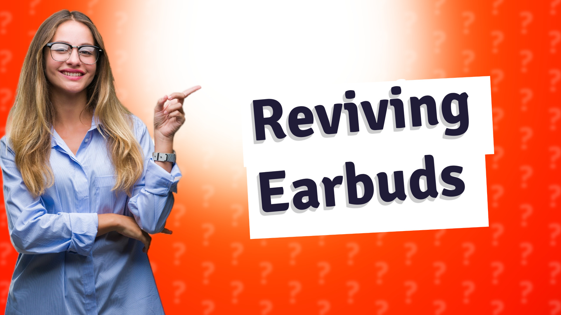 Reviving Earbuds