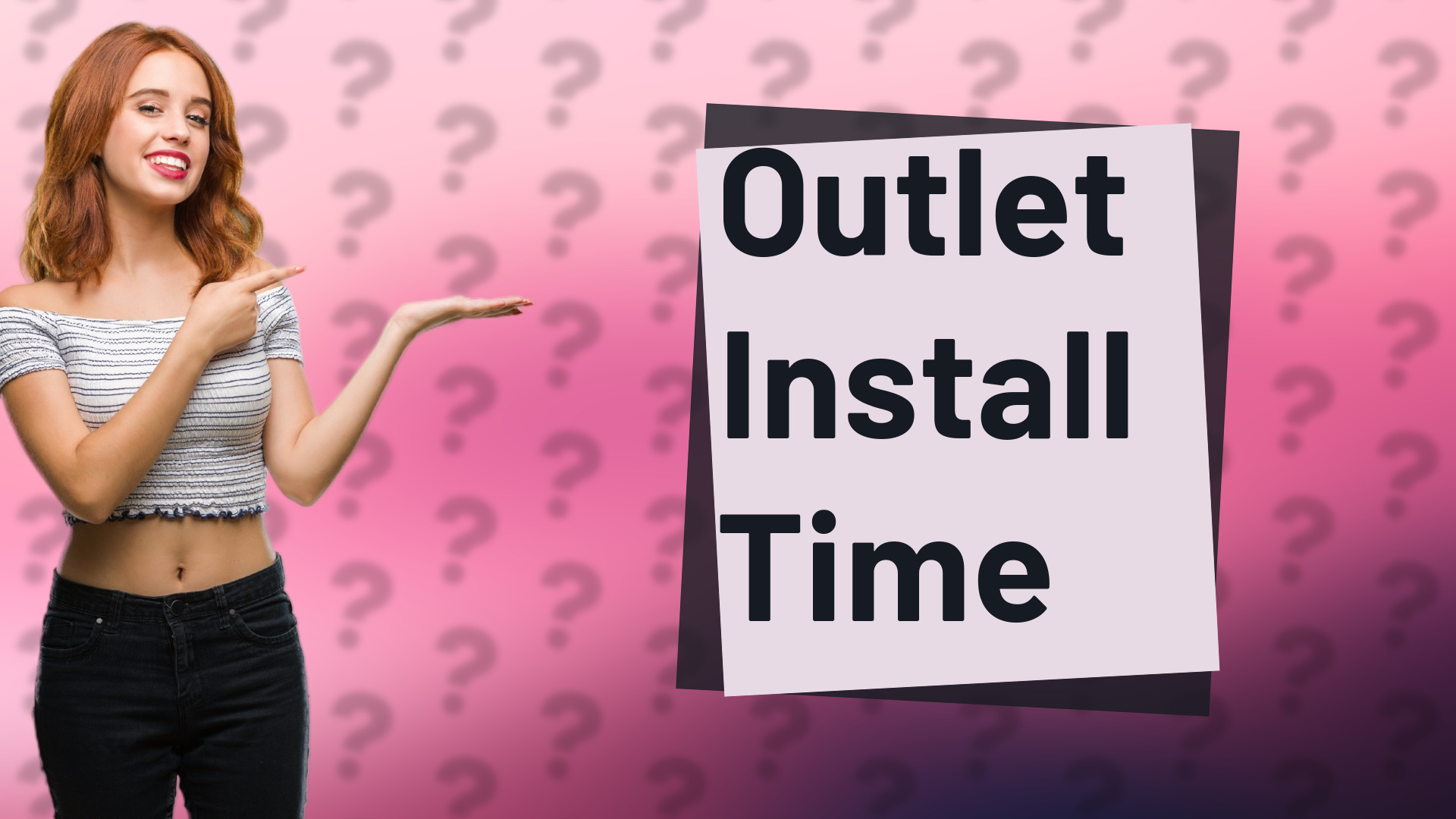 Outlet Install Time