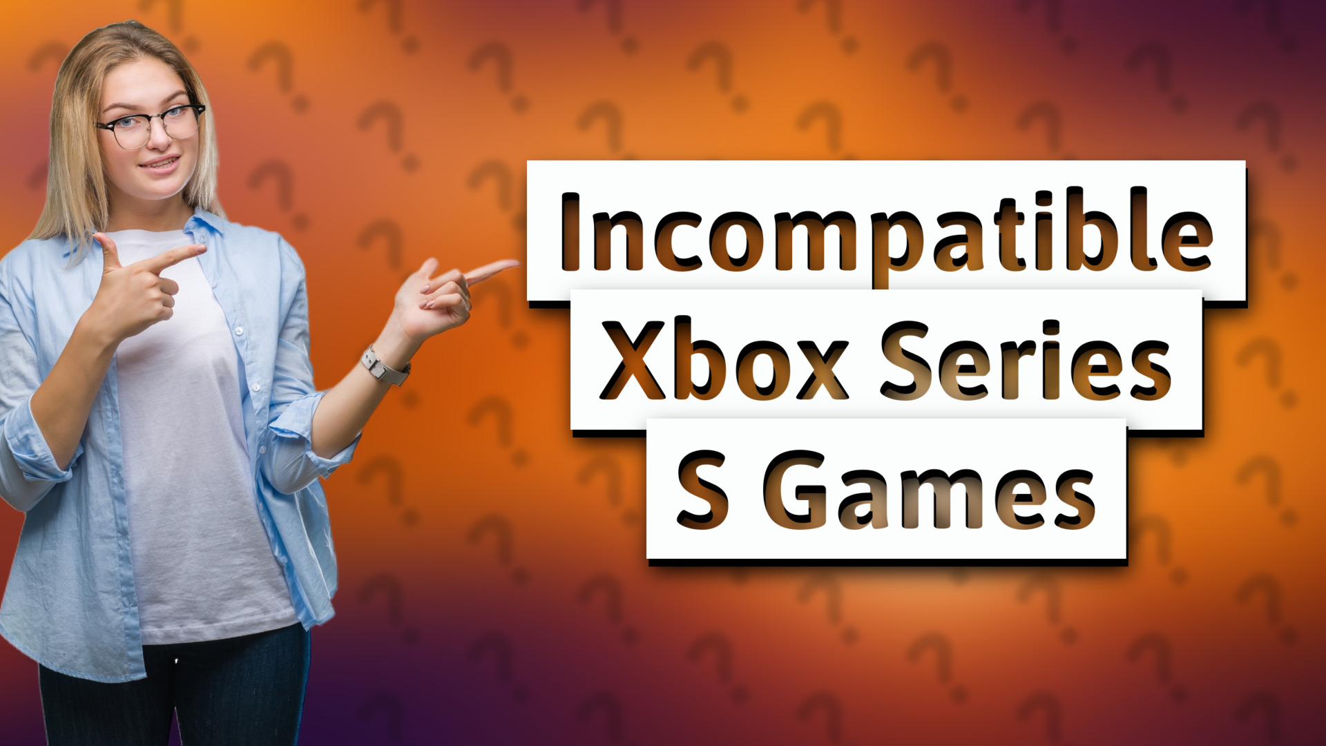 Incompatible Xbox Series S Games