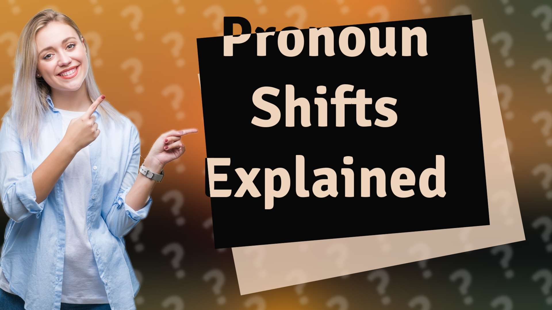 Pronoun Shifts Explained