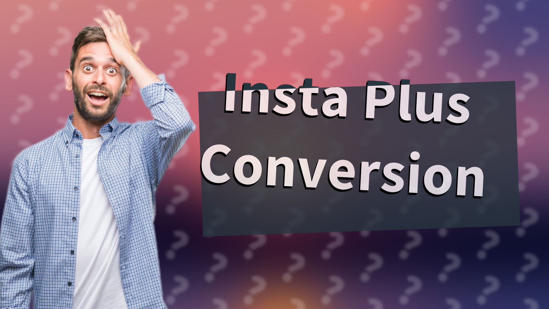 Insta Plus Conversion