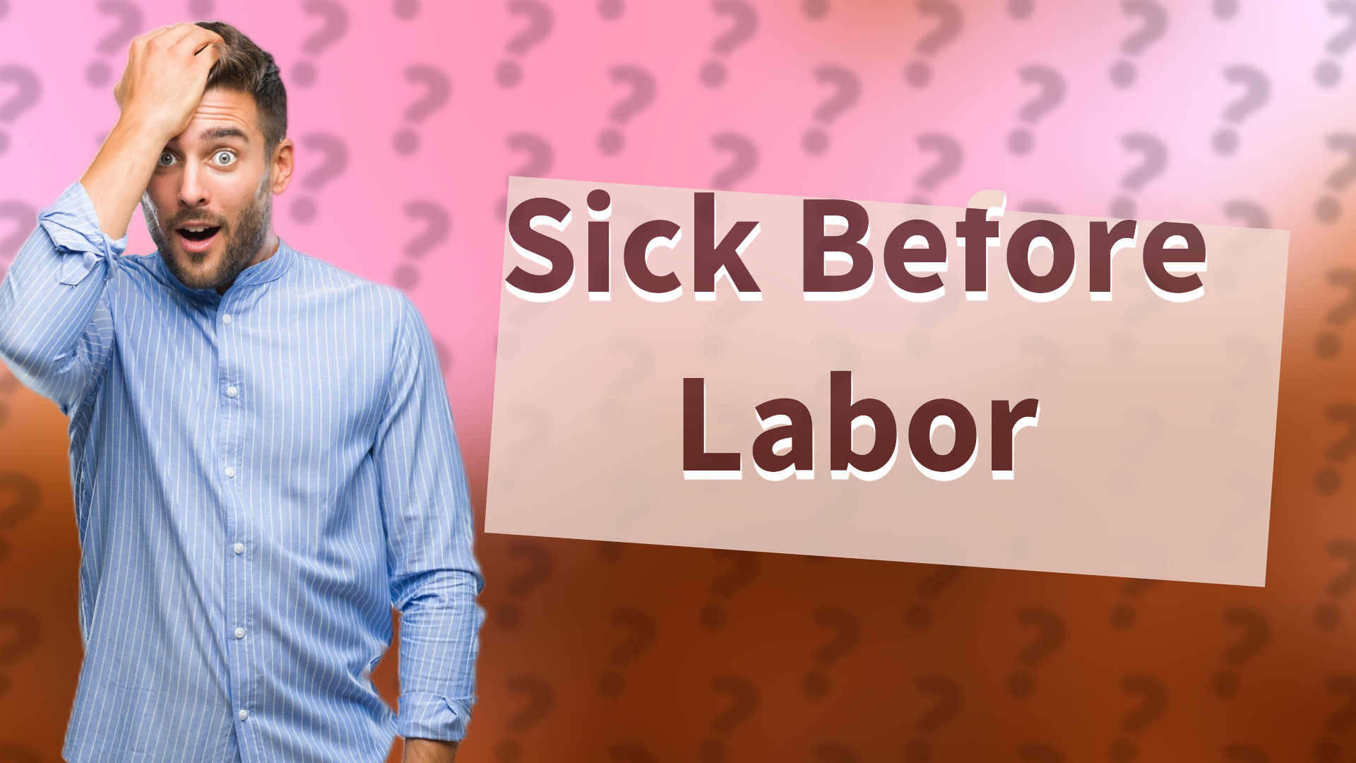 Sick Before Labor