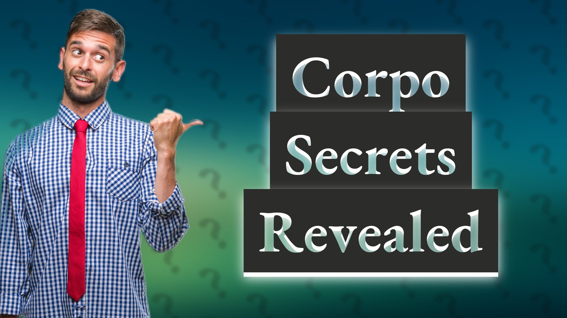 Corpo Secrets Revealed