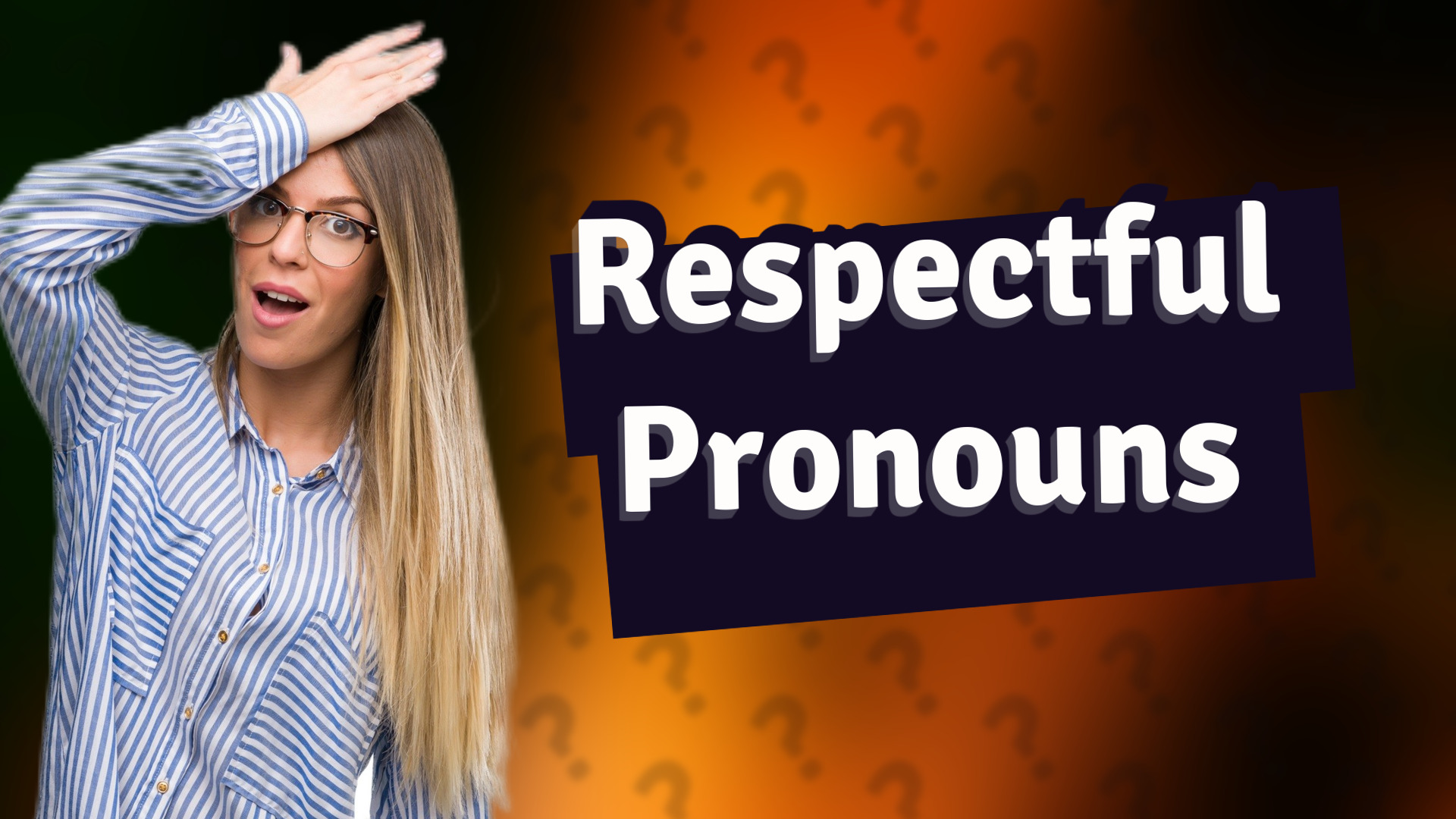 Respectful Pronouns