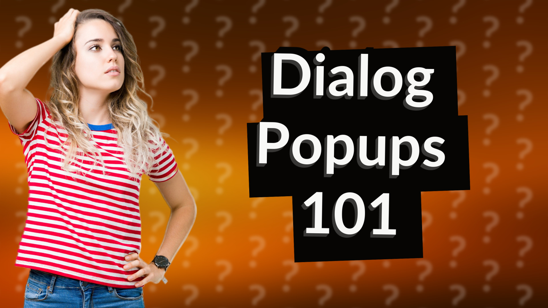 Dialog Popups 101