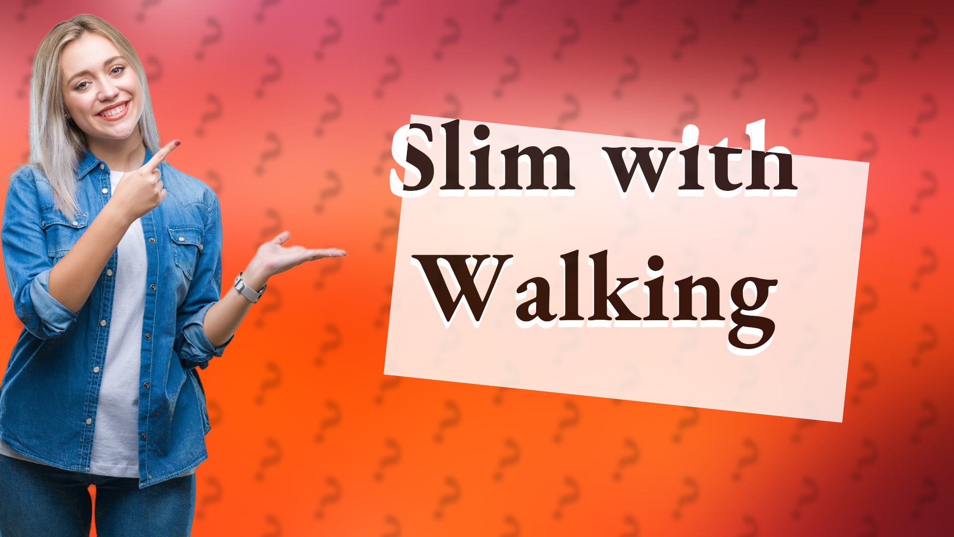 Slim with Walking