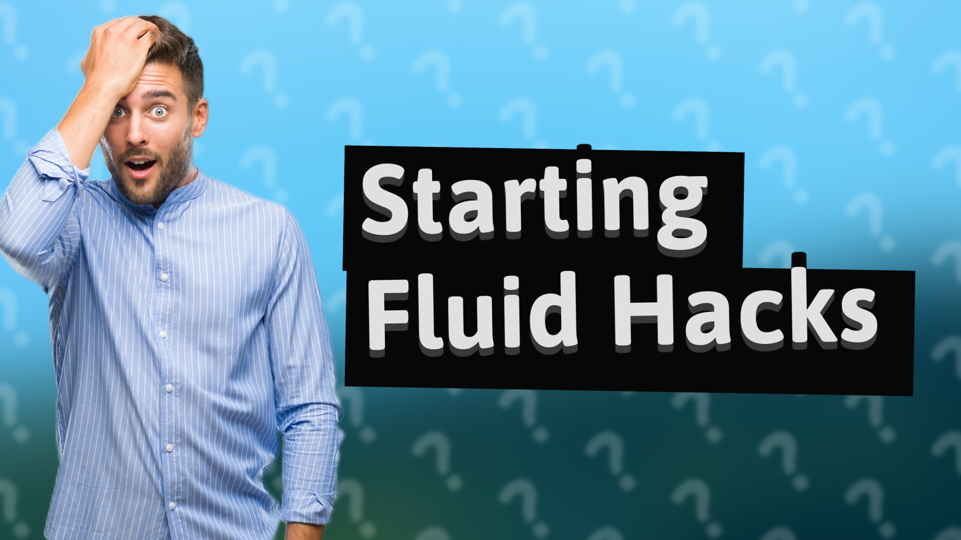 Starting Fluid Hacks