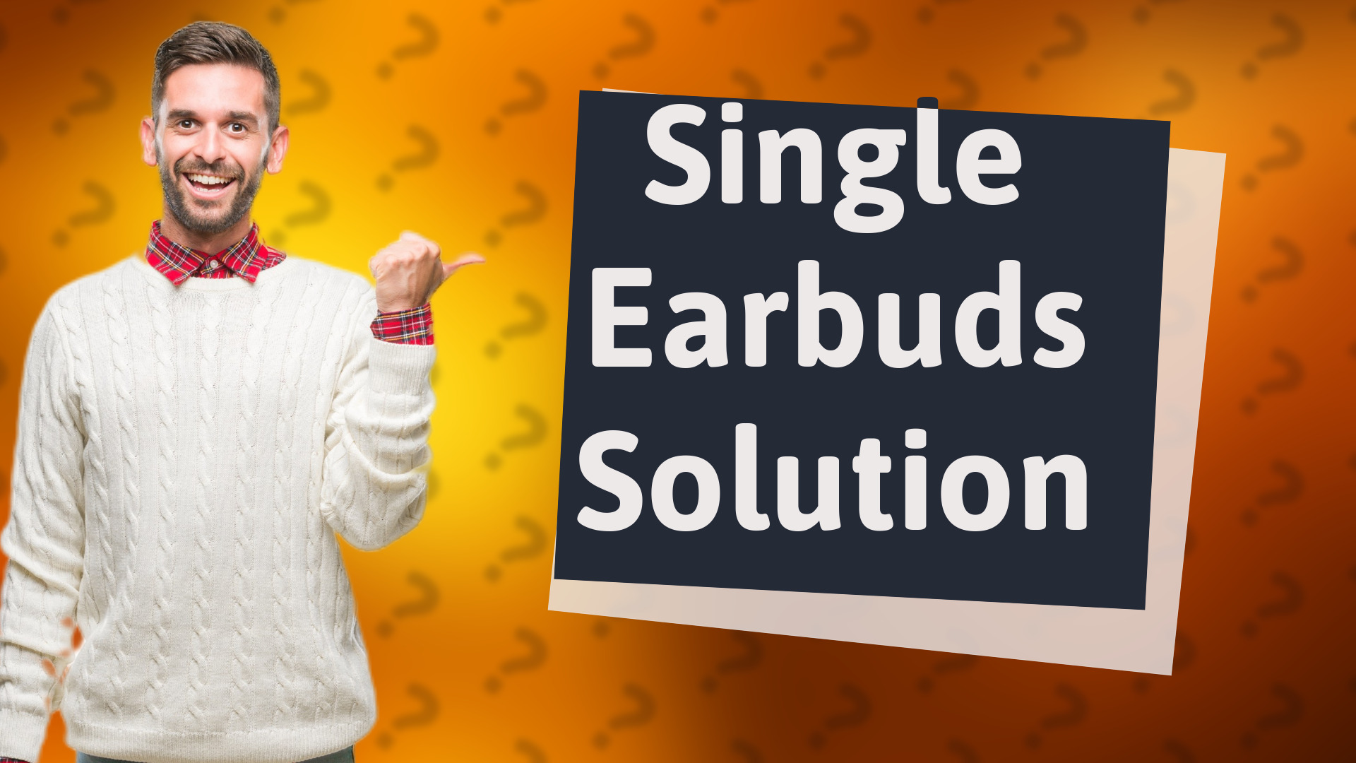 Single Earbuds Solution